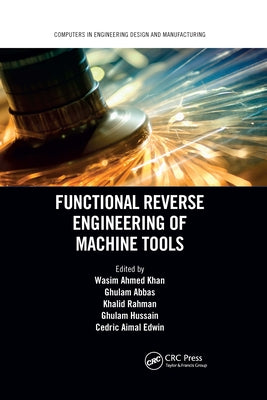 Functional Reverse Engineering of Machine Tools by Khan, Wasim Ahmed