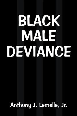 Black Male Deviance by Lemelle, Anthony J.