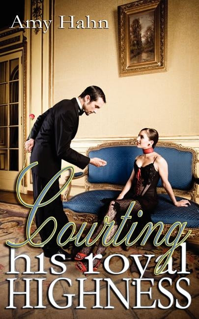 Courting His Royal Highness by Hahn, Amy