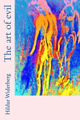 The art of evil by Widerberg, Hulda