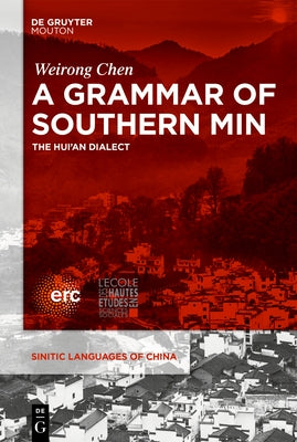 A Grammar of Southern Min: The Hui'an Dialect by Chen, Weirong