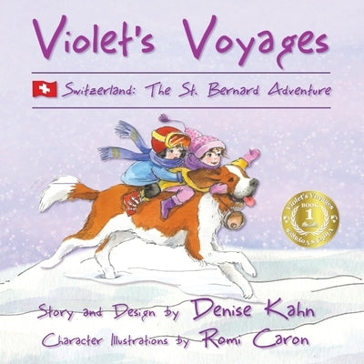 Violet's Voyages: Switzerland: The St. Bernard Adventure by Kahn, Denise