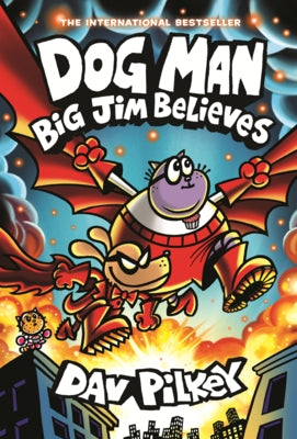 Dog Man: Big Jim Believes by Pilkey, Dav
