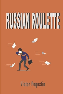 Russian Roulette by Pogostin, Victor