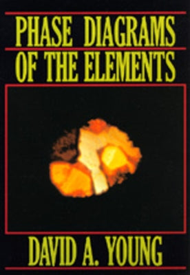 Phase Diagrams of the Elements by Young, David A.