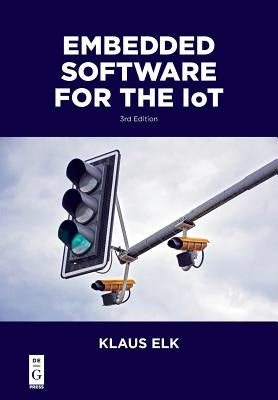 Embedded Software for the Iot by Elk, Klaus