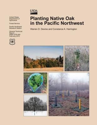 Planting Native Oak in the Pacific Northwest by United States Department of Agriculture