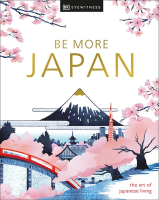 Be More Japan New Edition by Dk Eyewitness