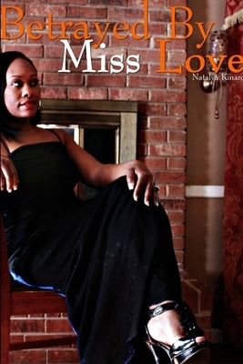 Betrayed By Miss Love by Kinard, Natalya