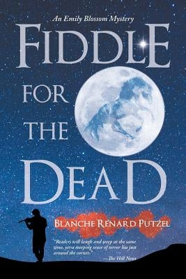 Fiddle for the Dead: An Emily Blossom Mystery by Putzel, Blanche Renard