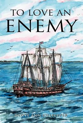To Love An Enemy by Culpepper, Dovye Ann