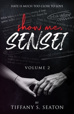 Show Me, Sensei: A Student-Teacher Romance (Volume 2) by Seaton, Tiffany S.
