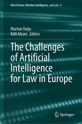 The Challenges of Artificial Intelligence for Law in Europe by Varju, Marton
