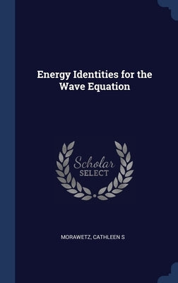 Energy Identities for the Wave Equation by Morawetz, Cathleen S.