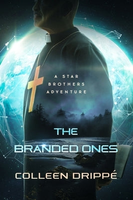The Branded Ones: Book 1 in the Fenn Trilogy by Drippé, Colleen