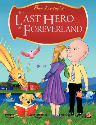 The Last Hero Of Foreverland by Lartey, Ben