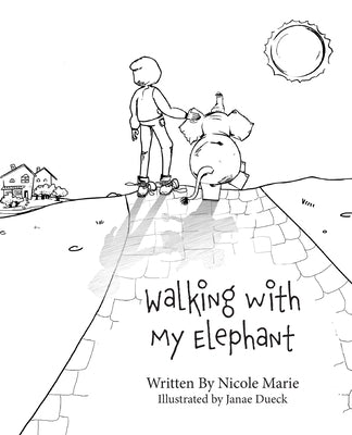 Walking with My Elephant by Dueck, Janae