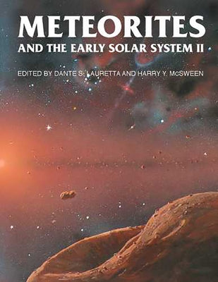 Meteorites and the Early Solar System II by Lauretta, Dante S.