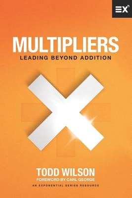 Multipliers: Leading Beyond Addition by George, Carl