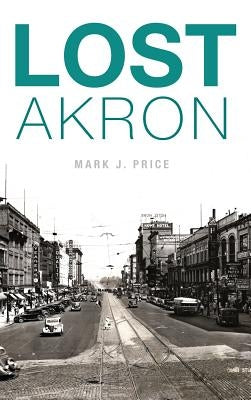 Lost Akron by Price, Mark J.