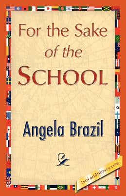 For the Sake of the School by Brazil, Angela