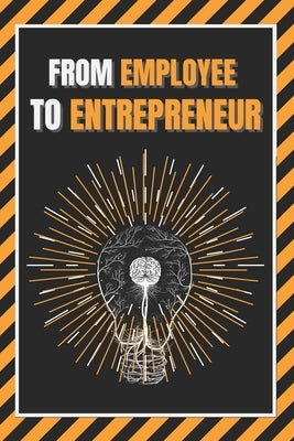 From Employee to Entrepreneur: Train your mind by Libres, Mentes