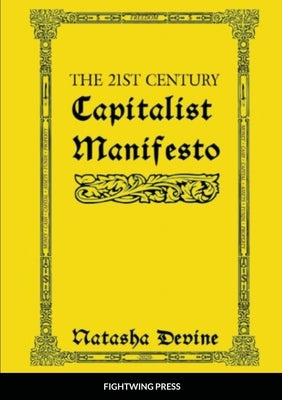 The 21st Century Capitalist Manifesto by Devine, Natasha
