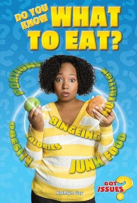 Do You Know What to Eat? by Gay, Kathlyn