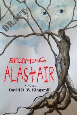 Becoming Alastair by Kingsmill, David D. W.