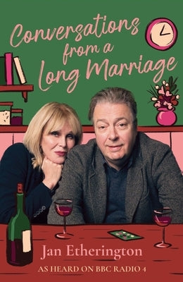 Conversations from a Long Marriage: Based on the Beloved BBC Radio 4 Comedy Starring Joanna Lumley and Roger Allam by Etherington, Jan