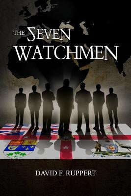 The Seven Watchmen by Ruppert, David F.