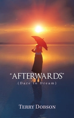 "Afterwards": (Dare to Dream) by Dobson, Terry