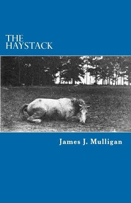 The Haystack by Mulligan, James J.