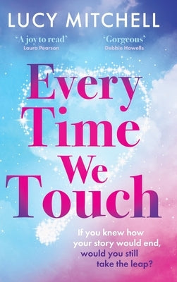 Every Time We Touch by Mitchell, Lucy