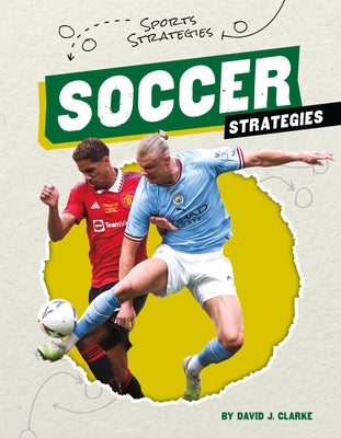 Soccer Strategies by Clarke, David J.