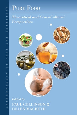 Pure Food: Theoretical and Cross-Cultural Perspectives by Collinson, Paul