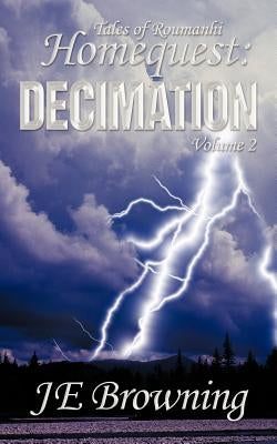 Homequest: Decimation: Tales of Roumanhi by Browning, Je