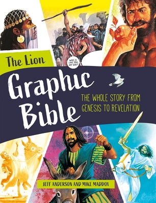 The Lion Graphic Bible: The Whole Story from Genesis to Revelation by Anderson, Jeff