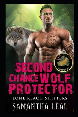 Second Chance Wolf Protector by Leal, Samantha