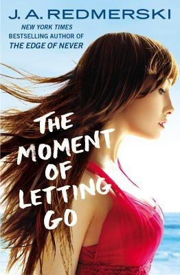 The Moment of Letting Go by Redmerski, J. A.