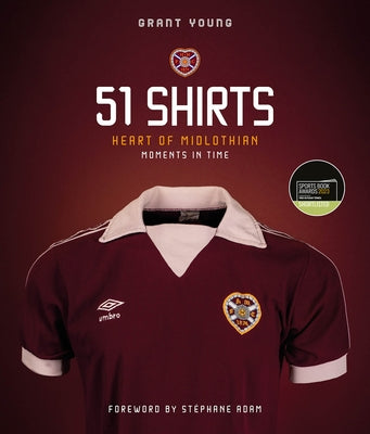 Heart of Midlothian, 51 Shirts: Moments in Time by Young, Grant