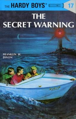 Hardy Boys 17: The Secret Warning by Dixon, Franklin W.