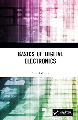 Basics of Digital Electronics by Ghosh, Banani