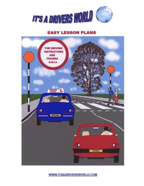 Easy Lesson Plans For Driving Instructors And Trainee A.D.I.s by Duggan, James