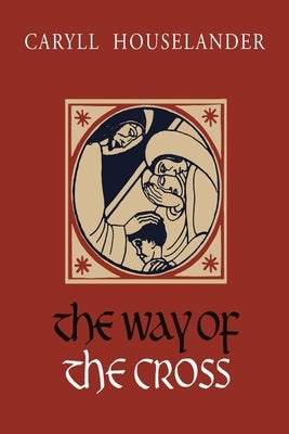 The Way of the Cross by Houselander, Caryll