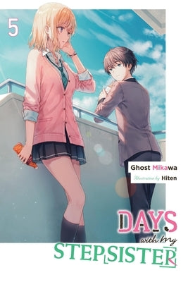 Days with My Stepsister, Vol. 5 (Light Novel) by Ghost Mikawa, Ghost