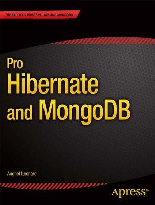 Pro Hibernate and MongoDB by Leonard, Anghel