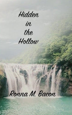 Hidden in the Hollow by Bacon, Ronna M.