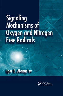 Signaling Mechanisms of Oxygen and Nitrogen Free Radicals by Afanas'ev, Igor B.