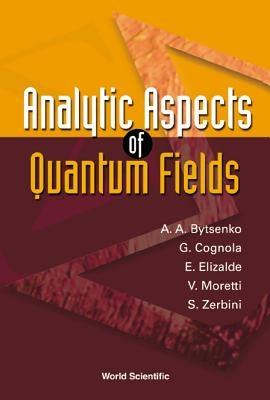 Analytic Aspects of Quantum Fields by Bytsenko, Andrei A.